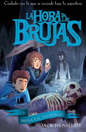 Hora de las Brujas 4 la Sirena y el Naufragio