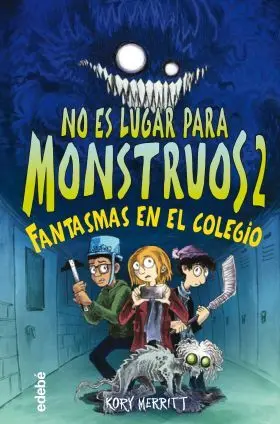 No Es Lugar para Monstruos 2: Fantasmas en el Colegio