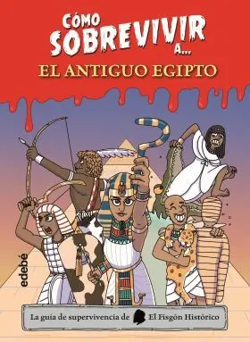 Cómo Sobrevivir Aa el Antiguo Egipto