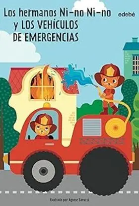 Los Hermanos Ni-No Ni-No y los Vehículos de Emergencias