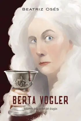 Berta Vogler 3. La Orden del Dragon