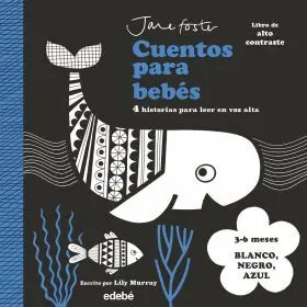 Cuentos para Bebes. 3 a 6 Meses. Blanco, Negro y Azul