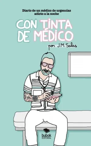 Con Tinta de Médico. Diario de un Médico de Urgencias Adicto a la Noche