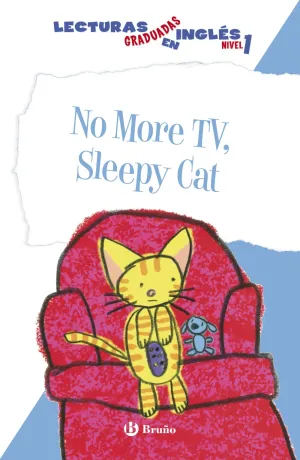 No More Tv, Sleepy Cat. Lecturas Graduadas en Ingl