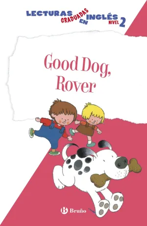 Goog Dog, Rover. Lecturas Graduadas Ingles, Nivel