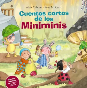 Cuentos Cortos de los Miniminis. Buenos Habitos Pa