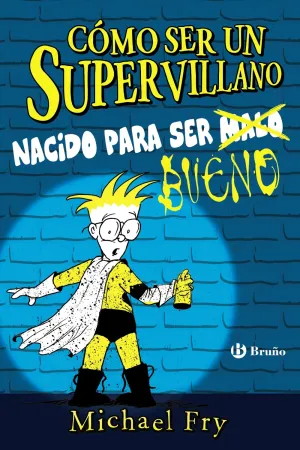 Como Ser un Supervillano - Nacido para Ser Bueno