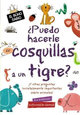 ¿Puedo Hacerle Cosquillas a un Tigre?