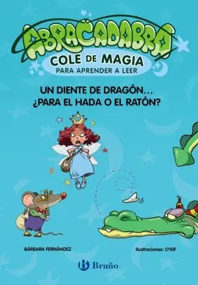 Abracadabra, Cole de Magia para Aprender a Leer, 7. Un Diente de Dragon... ¿Para
