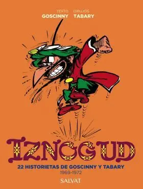 Iznogoud. 22 Historietas de Goscinny y Tabary. 1969-1972