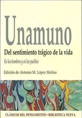 Unamuno. Del Sentimiento Tragico de la Vida