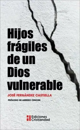 Hijos Fragiles de un Dios Vulnerable