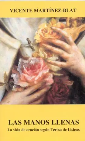 Las Manos Llenas: la Vida de Oracion