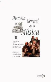 Historia General de la Musica. t. 2. Desde el Renaci