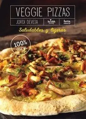 Veggie Pizzas. Saludables y Ligeras