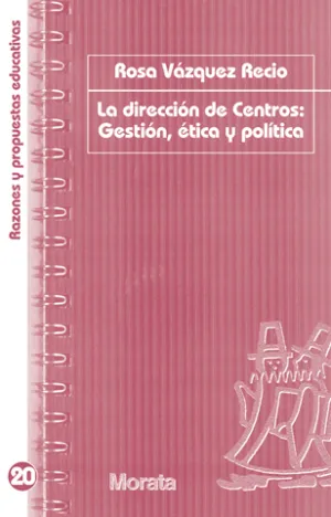 La Dirección de Centros: Ética, Política y Gestión