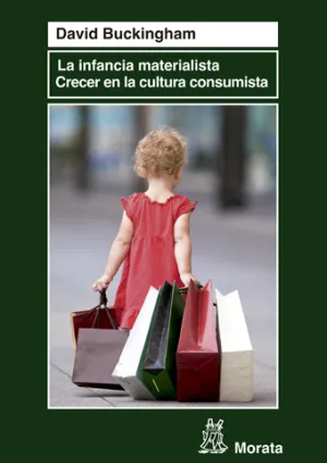 Los Hijos del Materialismo. Crecer en la Cultura del Consumo