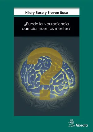 ¿Puede la Neurociencia Cambiar nuestra Mente?