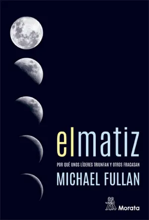 El Matiz. Por que unos Lideres Triunfan y Otros Fr
