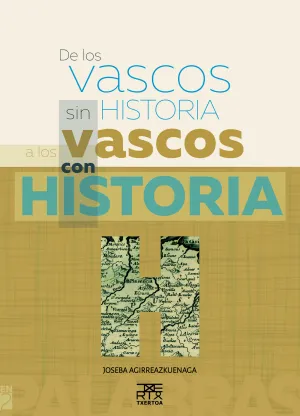 De los Vascos sin Historia a los Vascos con Histor