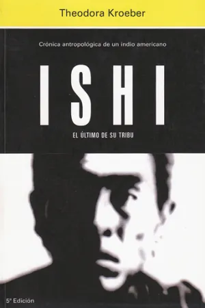Ishi el Ultimo de Su Tribu