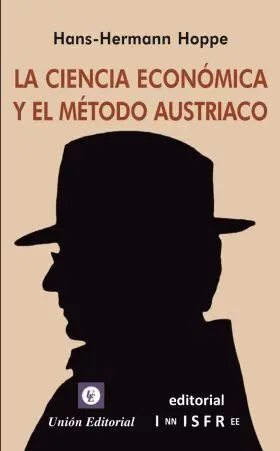 Alm * la Ciencia Económica y el Método Austriaco