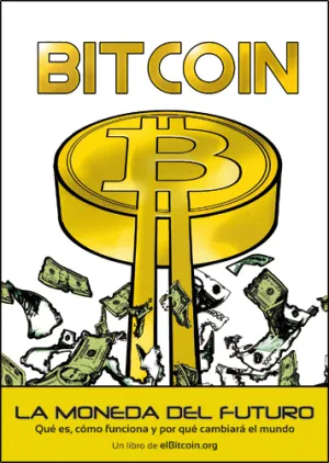 Bitcoin. La Moneda del Futuro