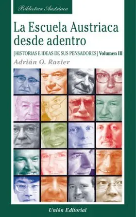 La Escuela Austriaca Desde Adentro. Volumen 3