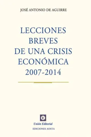 Lecciones Breves de una Crisis Economica 2007-2014