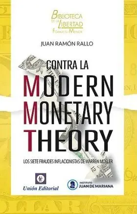 Contra la Modern Monetary Theory. Los Siete Fraude