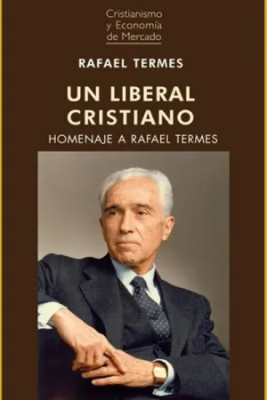 Un Liberal Cristiano. Homenaje a Rafael Termes