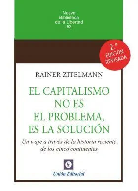 Capitalismo no Es el Problema, Es la Solucion, el