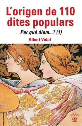 Lorigen de 110 Dites Populars. Per Què Diem.... ? (1)