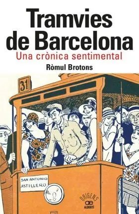 Tramvies de Barcelona. Una Cronica Sentimental