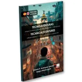Tecnoaventuras. Historias Tecnológicas que Desafia