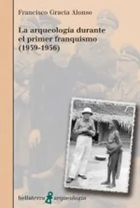 Arqueologia Durante el Primer Franquismo 1939-1950