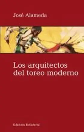 Arquitectos del Toreo Moderno, los