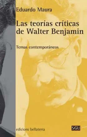 Teorias Criticas de Walter Benjamin, las