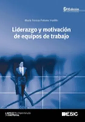 Liderazgo y Motivacion de Equipos de Trabajo (6ªed