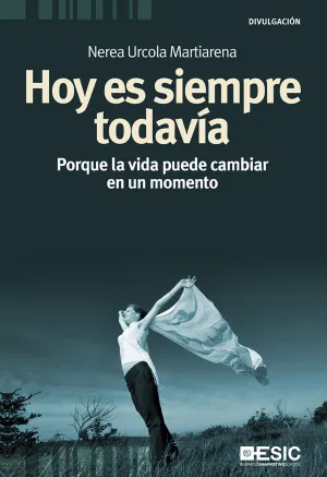 Hoy Es Siempre Todavia Porque la Vida Puede Cambia