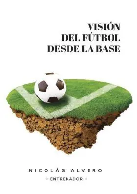 Vision del Futbol Desde la Base