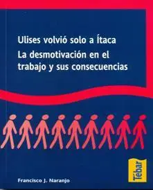 Ulises Volvio Solo a Itaca. desmotivacion Trabajo y