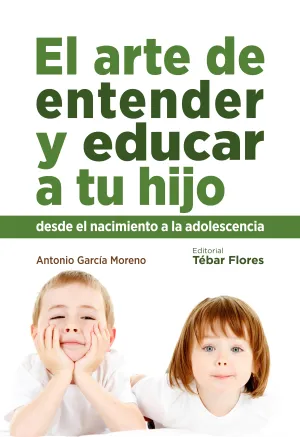 El Arte de Entender y Educar a tu Hijo