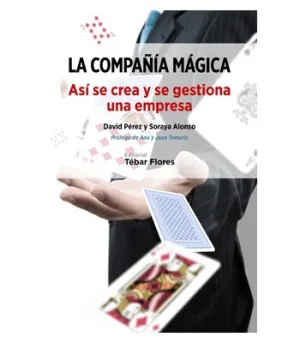 La Compañia Magica. Asi se Crea y se Gestiona una