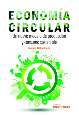 Economia Circular. Un Nuevo Modelo de Produccion y