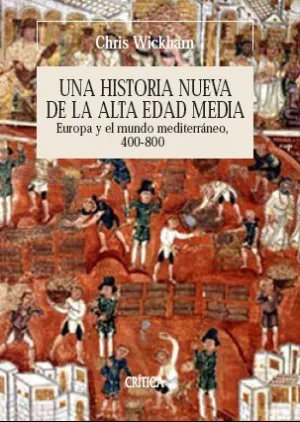 Una Historia Nueva de la Alta Edad Media