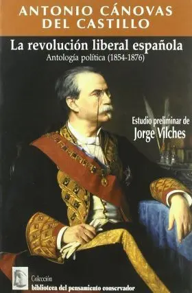 Antonio Canovas del Castillo. Revolucion Liberal