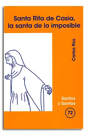 Santa Rita de Casia, la Santa de lo Imposible
