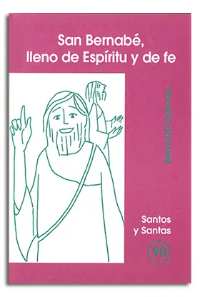 San Bernabé, Lleno de Espíritu y de Fe