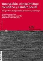Innovacion, Conocimiento Cientifico y Cambio Socia